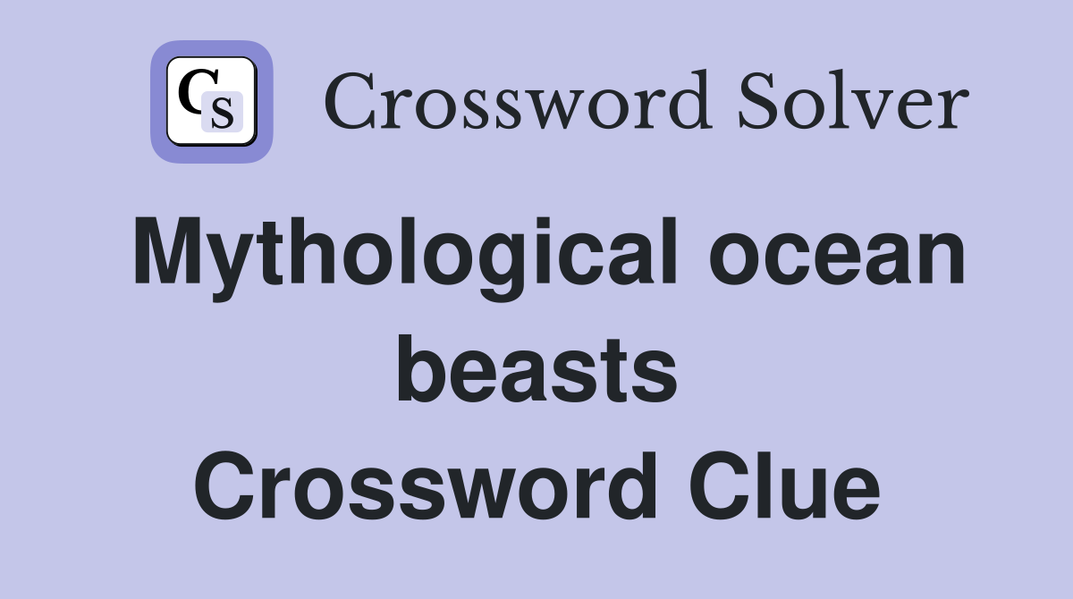 mythological-ocean-beasts-crossword-clue-answers-crossword-solver